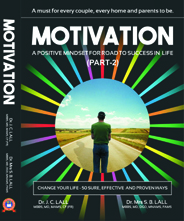 MOTIVATION: A POSITIVE MINDSET FOR ROAD TO SUCCESS IN LIFE