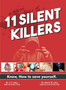 11 Silent Killers: | Know How to Take Care of Yourself | Dr. JC Lall & Dr. Mrs SB Lall | E-book |